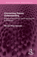 Concerning Human Understanding: Essays on the Common-Sense Background of Philosophy