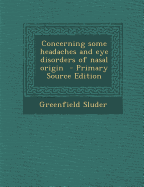 Concerning Some Headaches and Eye Disorders of Nasal Origin
