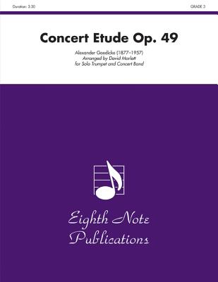 Concert Etude, Op. 49: Solo Trumpet and Concert Band, Conductor Score - Goedicke, Alexander (Composer), and Marlatt, David (Composer)