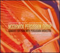 Concerti for Piano with Percussion Orchestra - Ji Hyun Kim (piano); McCormick Percussion Ensemble; Robert McCormick (conductor)