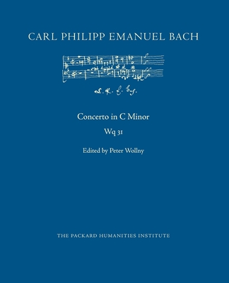 Concerto in C Minor, Wq 31 - Wollny, Peter (Editor), and Bach, Carl Philipp Emanuel