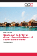 Concesin de EPS y el desarrollo sostenible en el sector saneamiento