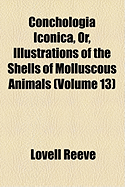 Conchologia Iconica, or Illustrations of the Shells of Molluscous Animals, Vol. 5: Containing Monographs of the Genera, Bulimus, Achatina, Dolium, Cassis, Turritella, Mesalia, Eglisia, Cassidaria, Oniscia, Eburna (Classic Reprint)