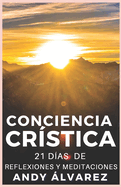 Conciencia Crstica: 21 das de de Reflexiones y Meditaciones