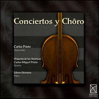 Conciertos y Chro - Carlos Prieto (cello); Edison Quintana (piano); Orquesta de Las Amricas; Carlos Miguel Prieto (conductor)