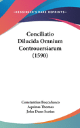 Conciliatio Dilucida Omnium Controuersiarum (1590)