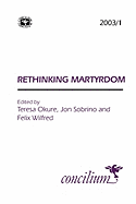 Concilium 2003/1: Rethinking Martyrdom