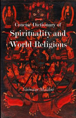 Concise Dictionary of Spirituality and World Religions - Maldini, Slobodan