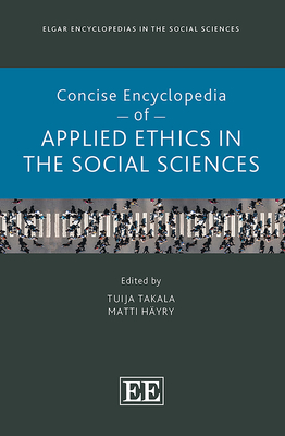 Concise Encyclopedia of Applied Ethics in the Social Sciences - Takala, Tuija (Editor), and Hyry, Matti (Editor)
