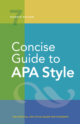 Concise Guide to APA Style: 7th Edition (Official) - American Psychological Association