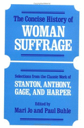 Concise Hist of Women: Selections from the Classic Work of Stanton, Anthony, Gage, and Harper. - Stanton, Elizabeth, and Anthony, Susan B, and Anthony, Piers