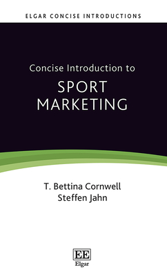 Concise Introduction to Sport Marketing - Cornwell, T. B., and Jahn, Steffen