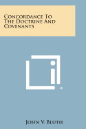 Concordance to the Doctrine and Covenants - Bluth, John V (Editor)