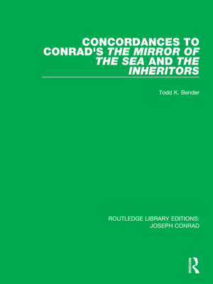 Concordances to Conrad's The Mirror of the Sea and, The Inheritors - Bender, Todd K