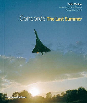 Concorde: The Last Summer - Marlow, Peter