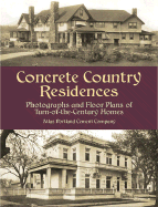 Concrete Country Residences: Photographs and Floor Plans of Turn-Of-The-Century Homes