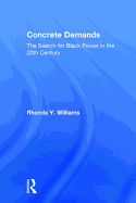 Concrete Demands: The Search for Black Power in the 20th Century