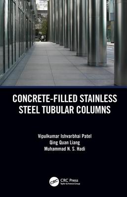 Concrete-Filled Stainless Steel Tubular Columns - Patel, Vipulkumar, and Liang, Qing Quan, and Hadi, Muhammad