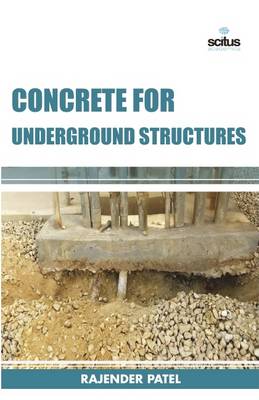 Concrete for Underground Structures - Patel, Rajender