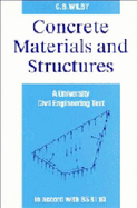 Concrete Materials and Structures: A University Civil Engineering Text - Wilby, C B