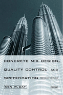 Concrete Mix Design, Quality Control and Specification, (with CD Rom), Second Edition - Day, Ken W, and Day Ken