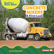 Concrete Mixers: A First Look