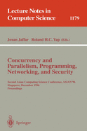 Concurrency and Parallelism, Programming, Networking, and Security: Second Asian Computing Science Conference, Asian '96, Singapore, December 2 - 5, 1996, Proceedings