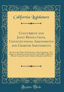 Concurrent and Joint Resolutions, Constitutional Amendments and Charter Amendments: Passed at the Thirty-Ninth Session of the Legislature, 1911, Began on Monday, January Second, and Ended on Monday, March Twenty-Seventh, Nineteen Hundred and Eleven