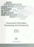 Concurrent Information Processing and Computing - NATO Advanced Research Workshop on Concurrent Information Processing and Computing (2003, and Alex Nicolau and Dan Grigoras...