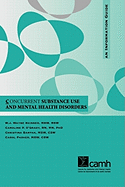 Concurrent Substance Use and Mental Health Disorders: An Information Guide