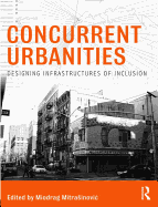 Concurrent Urbanities: Designing Infrastructures of Inclusion