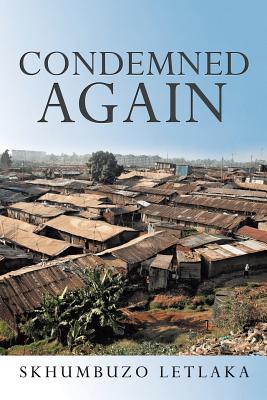 Condemned Again - Letlaka, Skhumbuzo