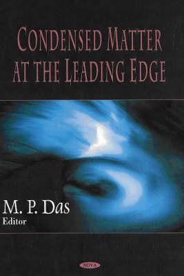 Condensed Matter at the Leading Edge - Das, M P (Editor)