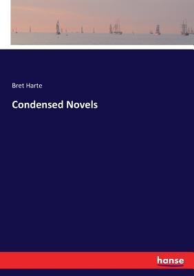 Condensed Novels - Harte, Bret