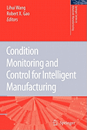 Condition Monitoring and Control for Intelligent Manufacturing