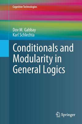 Conditionals and Modularity in General Logics - Gabbay, Dov M, and Schlechta, Karl