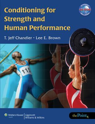 Conditioning for Strength and Human Performance - Chandler, Jeff, and Chandler, T Jeff, Edd (Editor), and Brown, Lee E, Edd, FACSM (Editor)