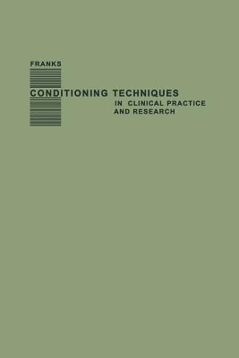 Conditioning Techniques in Clinical Practice and Research - Alexander, Leo, and Franks, Cyril M. (Editor)