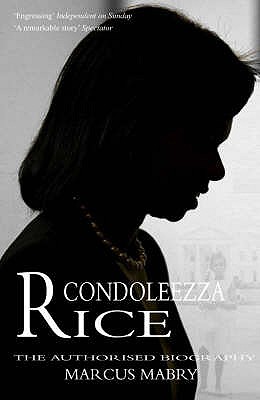 Condoleezza Rice: The Authorised Biography - Mabry, Marcus