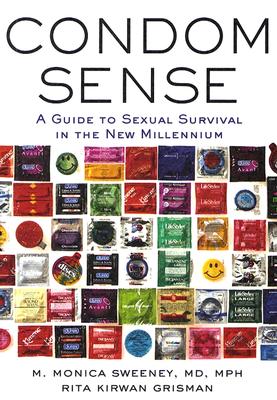 Condom Sense: A Guide to Sexual Survival in the New Millennium - Sweeney, M