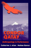 Condor Qatay: Anthropology in Performance