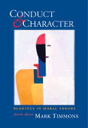 Conduct and Character: Readings in Moral Theory - Timmons, Mark