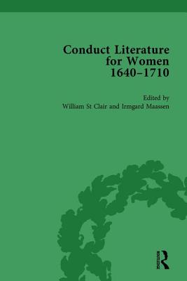 Conduct Literature for Women, Part II, 1640-1710 vol 4 - St Clair, William, and Maassen, Irmgard