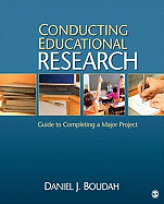 Conducting Educational Research: Guide to Completing a Major Project