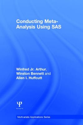 Conducting Meta-Analysis Using SAS - Arthur Jr, Winfred, and Bennett, Winston, and Huffcutt, Allen I