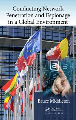 Conducting Network Penetration and Espionage in a Global Environment - Middleton, Bruce