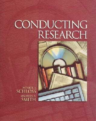 Conducting Research - Schloss, Patrick J, and Smith, Maureen A, and Smith, Maureen A