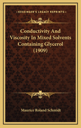 Conductivity and Viscosity in Mixed Solvents Containing Glycerol (1909)