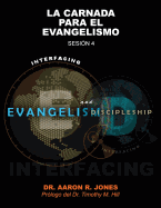 Conectando El Evangelismo Y El Discipulado: Sesi?n 4: La Carnada Para El Evangelismo