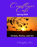 Coneflower Cafe: Spring 2024